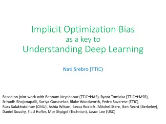 Understanding Deep Learning  Nati Srebro (TTIC) Based on joint work with Behnam Neyshabur (TTIC