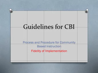 Guidelines for CBI  Process and Procedure for Community  Based Instruction  Fidelity of