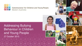 Addressing Bullying  Behaviour in Children  and Young People  27 October 2015  Jenni Perkins
