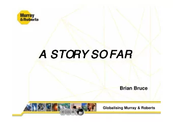 A STOR  A STOR  STORY SO FAR  STORY SO FAR  Y  SO FAR  SO FAR  Brian Bruce  Brian Bruce