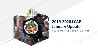 2019-2020 LCAP  January Update  Azusa Unified School District  Azusa Unified School District will