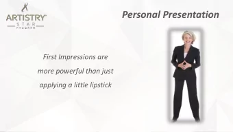 Personal Presentation  First Impressions are  more powerful than just  applying a little lipstick