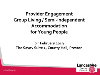 Group Living / Semi-independent  Accommodation  for Young People 6 th February 2019  The Savoy