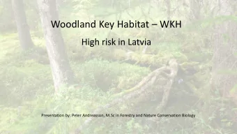 Woodland Key Habitat  WKH  High risk in Latvia  Presentation by: Peter Andreasson, M.Sc in