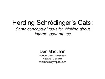 Herding Schrdingers Cats:  Some conceptual tools for thinking about  Internet governance  Don