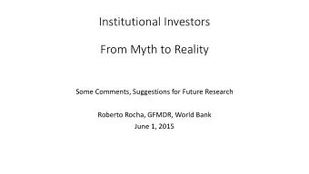 From Myth to Reality  Some Comments, Suggestions for Future Research  Roberto Rocha, GFMDR, World