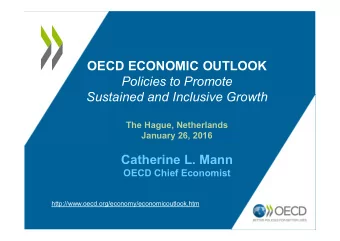 OECD ECONOMIC OUTLOOK  Policies to Promote  Sustained and Inclusive Growth  The Hague, Netherlands