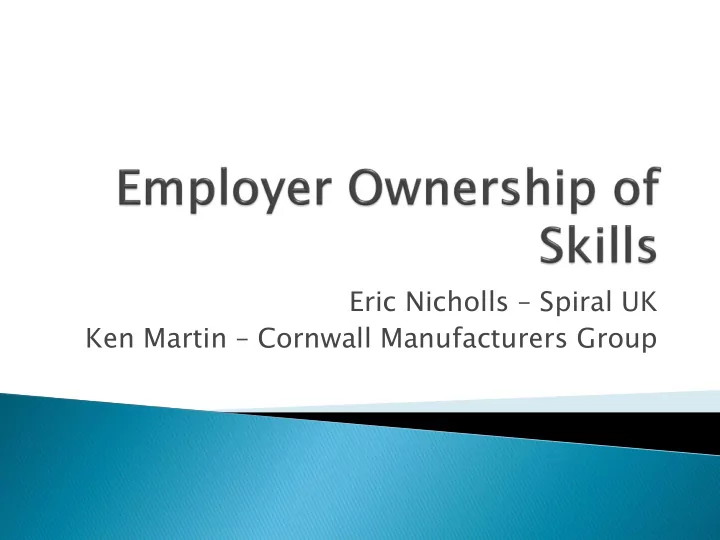eric nicholls spiral uk ken martin cornwall manufacturers