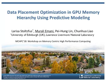 Data Placement Optimization in GPU Memory  Hierarchy Using Predictive Modeling Larisa Stoltzfus * ,