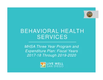 BEHAVIORAL HEALTH  SERVICES  MHSA Three Year Program and  Expenditure Plan: Fiscal Years  2017-18