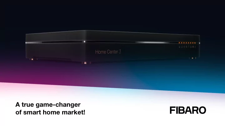 a true game changer of smart home market explore the most