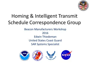 Homing &amp; Intelligent Transmit  Schedule Correspondence Group  Beacon Manufacturers Workshop