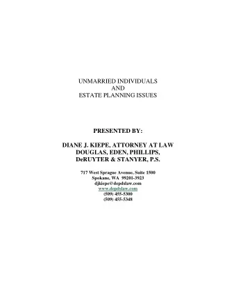 UNMARRIED INDIVIDUALS  AND  ESTATE PLANNING ISSUES  PRESENTED BY:  DIANE J. KIEPE, ATTORNEY AT LAW