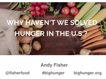Andy Fisher  @fisherfood           #bighunger        bighunger.org  Orion in Third Grade  Lessons