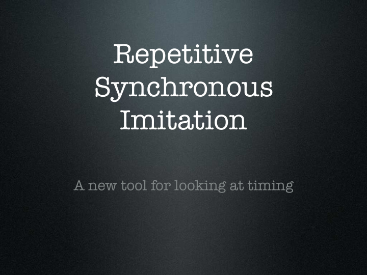 repetitive synchronous imitation