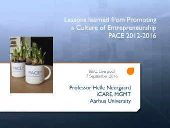 Lessons learned from Promoting  a Culture of Entrepreneurship   PACE 2012-2016  IEEC,