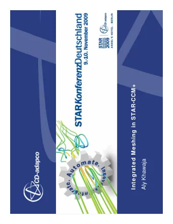 Integrated Meshing in STAR-CCM+  Aly Khawaja  Overview  The STAR-CCM+ meshing    suite  a