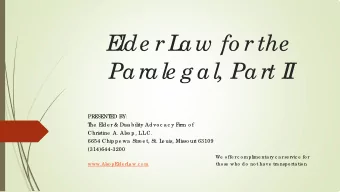E  lde r L  aw fo r the  Parale g al, Part I  I  PRE  SE  NT  E  D BY:  T  he  E  lde r &amp; Disa