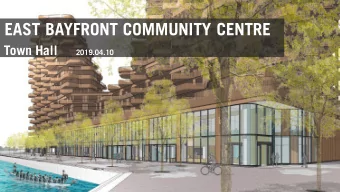 EAST BAYFRONT COMMUNITY CENTRE  Town Hall  2019.04.10  perkinswill.com  1  East Bayfront CC  Agenda