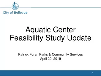 Aquatic Center  Feasibility Study Update  Patrick Foran Parks &amp; Community Services  April 22,