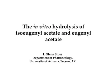 acetate  I. Glenn Sipes  Department of Pharmacology, University of Arizona, Tucson, AZ Objective