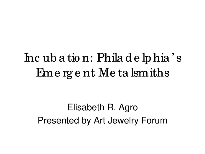 i nc ub a tio n phila de lphia s e me rg e nt me ta