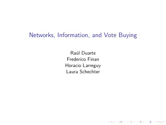 Networks, Information, and Vote Buying  Ral Duarte  Frederico Finan  Horacio Larreguy  Laura