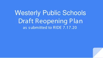 Draft Reopening Plan  as submitted to RIDE 7.17.20  Our Charge Develop multiple plans for a SAFE