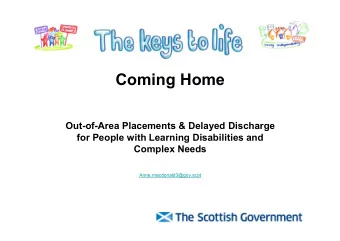 Coming Home  Out-of-Area Placements &amp; Delayed Discharge  for People with Learning Disabilities