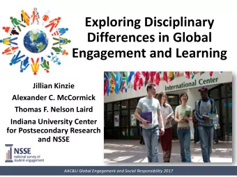 Exploring Disciplinary  Differences in Global  Engagement and Learning  Jillian Kinzie  Alexander