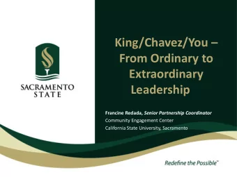 King/Chavez/You   From Ordinary to  Extraordinary  Leadership Francine Redada, Senior