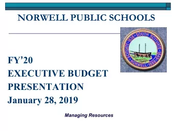 January 28, 2019 Managing Resources FY20 BUDGET DEVELOPMENT PROCESS  September - October  GOAL