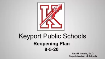 Keyport Public Schools  Reopening Plan  8-5-20  Lisa M. Savoia, Ed.D.  Superintendent of Schools