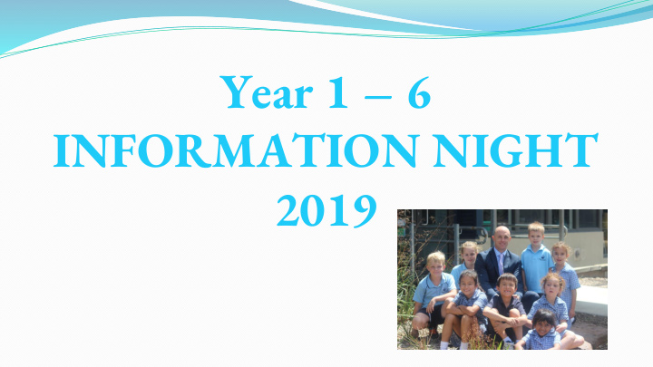 year 1 6 information night 2019 our staff