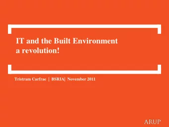 IT and the Built Environment  a revolution!  Tristram Carfrae  |  BSRIA|  November 2011 IT in the
