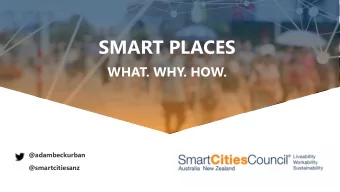 SMART PLACES  WHAT. WHY. HOW.  @adambeckurban  @smartcitiesanz  We envision a world where  digital