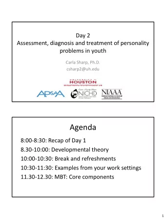 Agenda  8:00-8:30: Recap of Day 1  8.30-10:00: Developmental theory  10:00-10:30: Break and