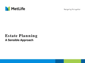 Estate Planning  A Sensible Approach  Todays Agenda is Sim ple  What does estate planning mean
