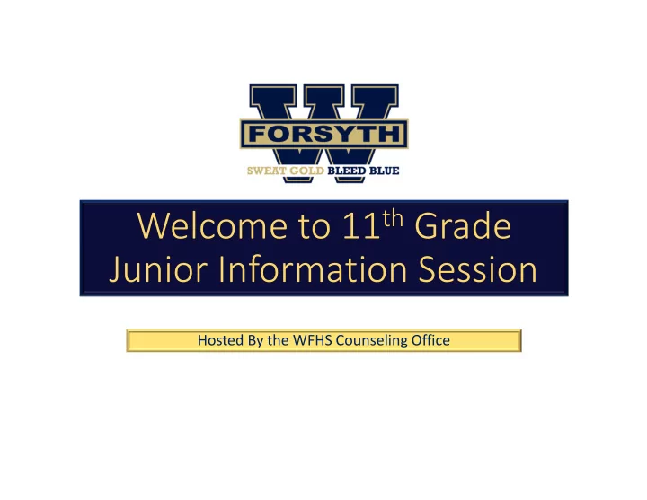 welcome to 11 th grade junior information session