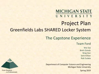 Project Plan  Greenfields Labs SHARED Locker System  The Capstone Experience  Team Ford  Wei Dai
