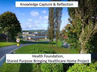 Health Foundation,  Shared Purpose Bringing Healthcare Home Project  The Health Foundation  Shared