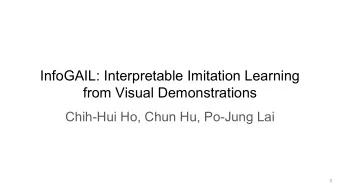 InfoGAIL: Interpretable Imitation Learning  from Visual Demonstrations  Chih-Hui Ho, Chun Hu,