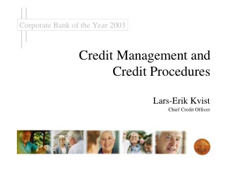 Credit Management and  Credit Procedures  Lars-Erik Kvist  Chief Credit Officer  2  Current