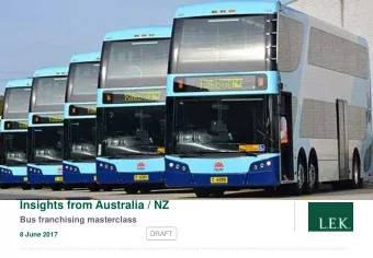 Insights from Australia / NZ  Bus franchising masterclass  DRAFT  8 June 2017  The materials