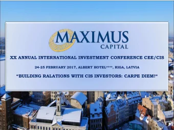 XX ANNUAL INTERNATIONAL INVESTMENT CONFERENCE CEE/CIS  24-25 FEBRUARY 2017, ALBERT HOTEL****, RIGA,