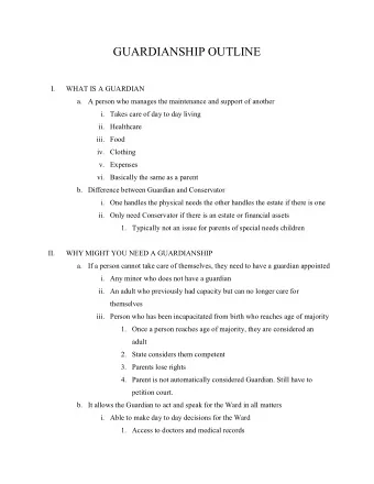GUARDIANSHIP OUTLINE I.  WHAT IS A GUARDIAN a. A person who manages the maintenance and support of