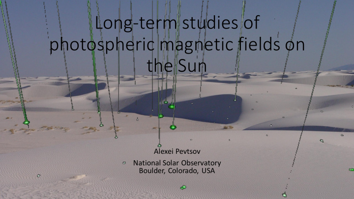 long term studies of photospheric magnetic fields on the