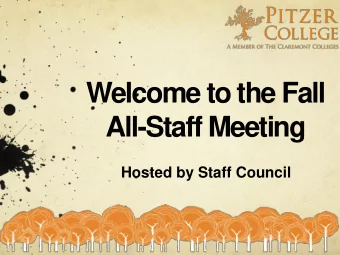 Welcome to the Fall  All-Staff Meeting  Hosted by Staff Council  Staff Council Updates  Dana &amp;