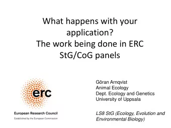 What happens with your  application?  The work being done in ERC  StG/CoG panels  Gran Arnqvist
