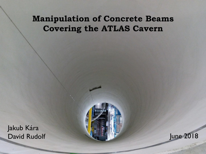 manipulation of concrete beams covering the atlas cavern